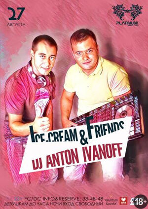 Ice-Cream & Friends: Anton Ivanoff