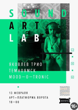 SoundArtLab: Яковлев трио, Темноямск, Mood-o-tronic